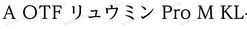 A OTF リュウミン Pro M KL字体转换